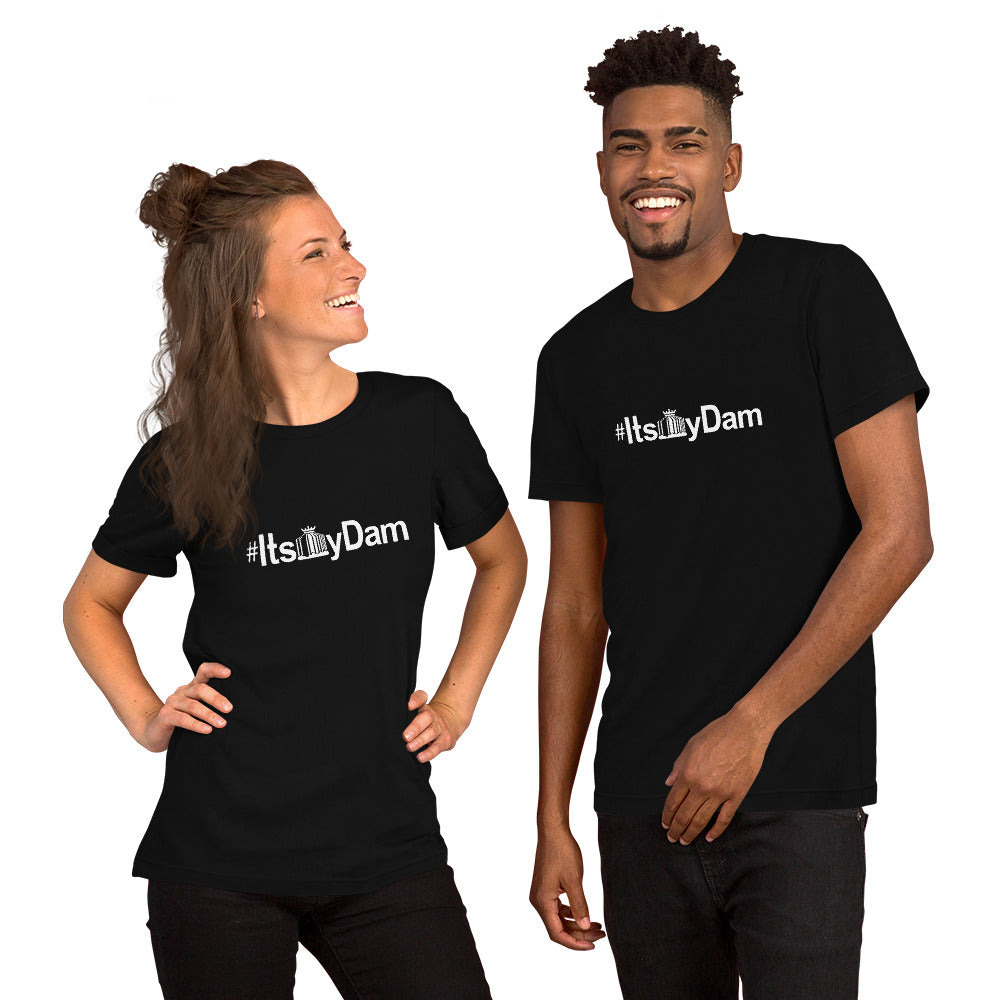 #ItsMyDam Unisex T-Shirt